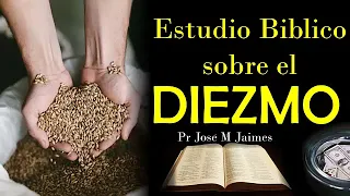 ESTUDIO BIBLICO DEL DIEZMO - PASTOR JOSE MANUEL JAIMES
