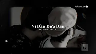 Ví dầu đưa dâu bên bờ sông... Ví Dầu Đưa Dâu - Duy Khiêm x Diệu Kiên ( Lofi Lyrics)