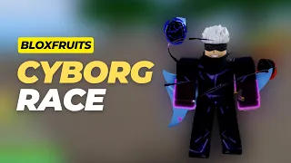 How to Get the Cyborg Race - Blox Fruits