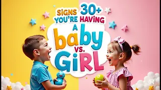 30 Signs You're Having a Baby Boy vs Baby Girl - Exciting Gender Prediction Tips