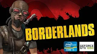 Borderlands | GTX 1050 2GB + i5-2310 + 12GB RAM