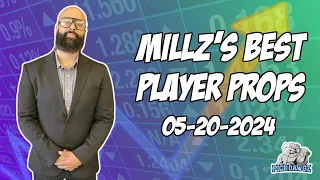 Best Player Prop Bets Tonight 5/20/24 | Millz Shop the Props | PickDawgz Prop Betting | MLB Prop