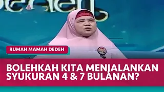 Hukum Menjalankan Syukuran Empat dan Tujuh Bulanan dalam Islam | Rumah Mamah Dedeh