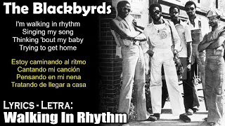 The Blackbyrds - Walking In Rhythm (Lyrics Spanish-English) (Español-Inglés)
