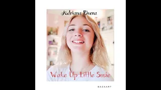 Adriana Rivera - Wake Up Little Susie (The Everly Brothers Cover)