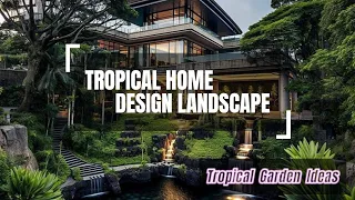 Tropical Home Design Landscape | Tropical Garden Ideas