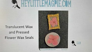 Using translucent wax and pressed flowers in a wax seal - Sam Sweetlove