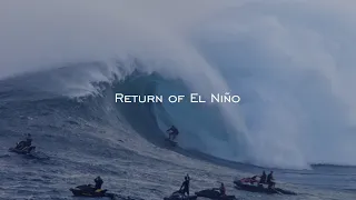 Return of El Niño - Jaws Opening Season Swell