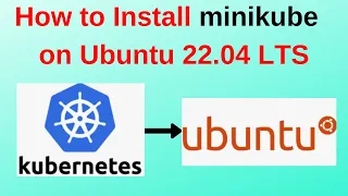 1. Kubernetes Tutorial: How to install minikube on Ubuntu 22.04 LTS step by step