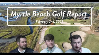 Myrtle Beach Golf Report - Feb. 2, 2023