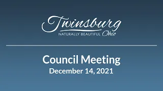 City of Twinsburg Council Meeting - December 14, 2021