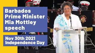 Barbados Prime Minister Mia Mottley Independence Day Speech Nov 30th 2021 Golden Square Freedom Park