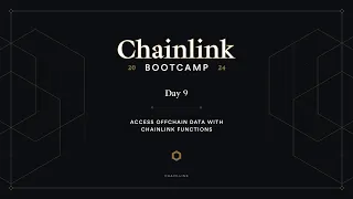 Access Offchain Data With Chainlink Functions | Chainlink Bootcamp - Day 9