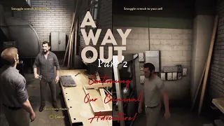 A Way Out - Part 2 -continuing our criminal adventure! Featuring @Aceshigh420MrsB