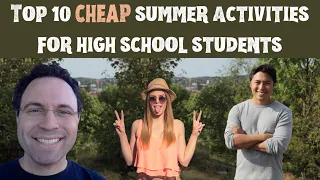 Top 10 Cheap Summer Activities for High School Students