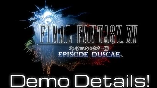 Final Fantasy XV "Episode Duscae" Details + Full Game Release Info???