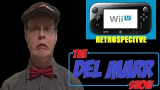The Del Marr Show - Wii U Retrospective