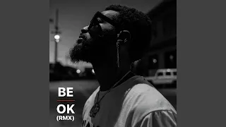 Be Ok (RMX)