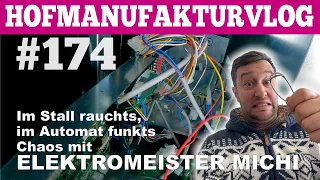 VLOG#174 Im Stall rauchts,im Automat funkts Chaos mit ELEKTROMEISTER MICHI. Hofmolkerei Farmvlog