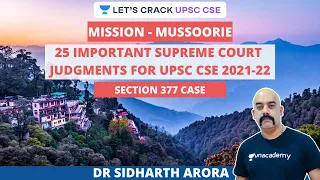 L10: Mission-Mussoorie - 25 Important Supreme Court Judgments | Section 377 Case | Sidharth Arora