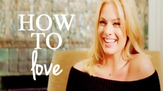 Margot Robbie - How to Love ♡