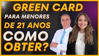 GREEN CARD PARA MENORES DE 21 ANOS COMO OBTER ? | Drª Isabela -  Nova Law