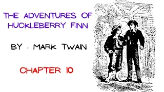 The Adventures of Huckleberry Finn by Mark Twain | Chapter 10 | A Complete Audio Books