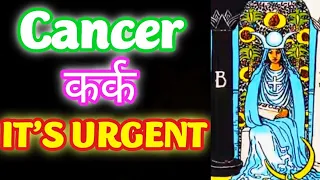 CANCER ♋ कर्क राशि 💥URGENT MESSAGE🔥 🕉️  #timeless #hinditarot #tarotreading #tarot #divineguidance