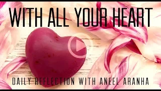 Daily Reflection With Aneel Aranha | June 7, 2018