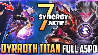 DYRROTH TITAN 7 SYNERGY AKTIF MODE FULL ASPD ! COMBO META MAGIC CHESS TERBARU 2023