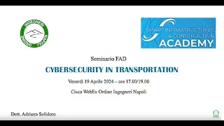 Sic Academy 19.04.24 - Cybersecurity in transportation - Lezione di Adriano Solidoro.