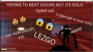 trying to beat doors solo didnt get to door 100 | ROBLOX | doors | sped up