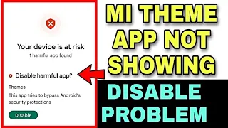 MI Theme App Not Showing | MI Themes App Disabled By Play Protect | MI Theme Enable 2022