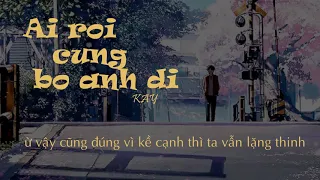 Ai rồi cũng bỏ anh đi - Kay( Prod. VoVanDuc) [ Video Lyric]