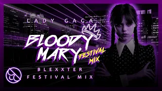 Lady Gaga - Bloody Mary [Blexxter Festival Mix]