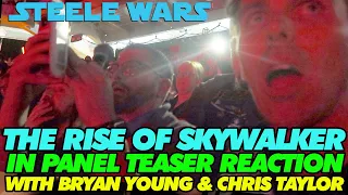 The Rise of Skywalker teaser reaction at Star Wars Celebration Chicago w/ Bryan Young & Chris Taylor