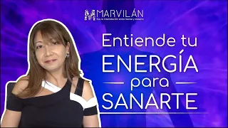 Entiende la ENERGÍA y la materia de tu cuerpo para SANARTE | MARVILÁN