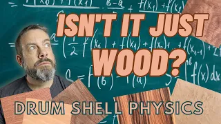 Does it matter REALLY what wood(s) your drums are made of?  Part Five in series on drum physics!