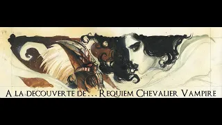 (Réupload 2015/201) A la découverte de Requiem Chevalier Vampire