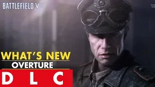 What's New In Battlefield V New DLC, Overture