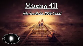 Missing 411 | Fall Marlon Robb | 1926 Utah USA | Hörbericht