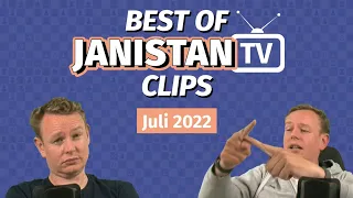 JanistanTV Best of Juli 2022