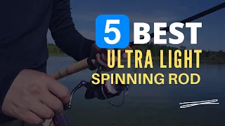 ⭕ Top 5 Best Ultralight Spinning Rod 2024 [Review and Guide]