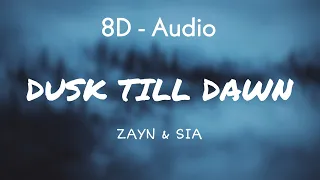 ZAYN & Sia - Dusk Till Dawn (Lyrics) 8D - Audio