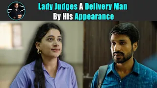 Lady Judges A Delivery Man By His Appearance | Rohit R Gaba