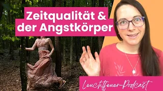 Zeitqualität: Der Angstkörper kommt hoch