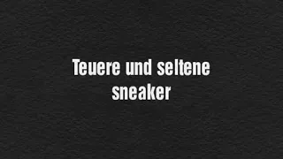 Seltene und teure Sneaker die nicht jeder hat