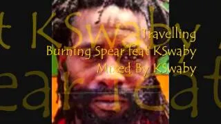 Burning Spear feat KSwaby - Travelling - Mixed By KSwaby