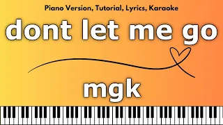 mgk - dont let me go (Piano Version, Tutorial, Lyrics, Karaoke)