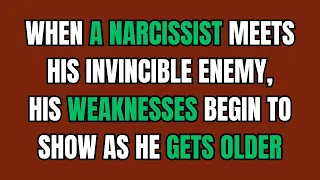When a Narcissist Meets His Invincible Enemy, His Weaknesses Begin to Show As He Gets Older |NPD
